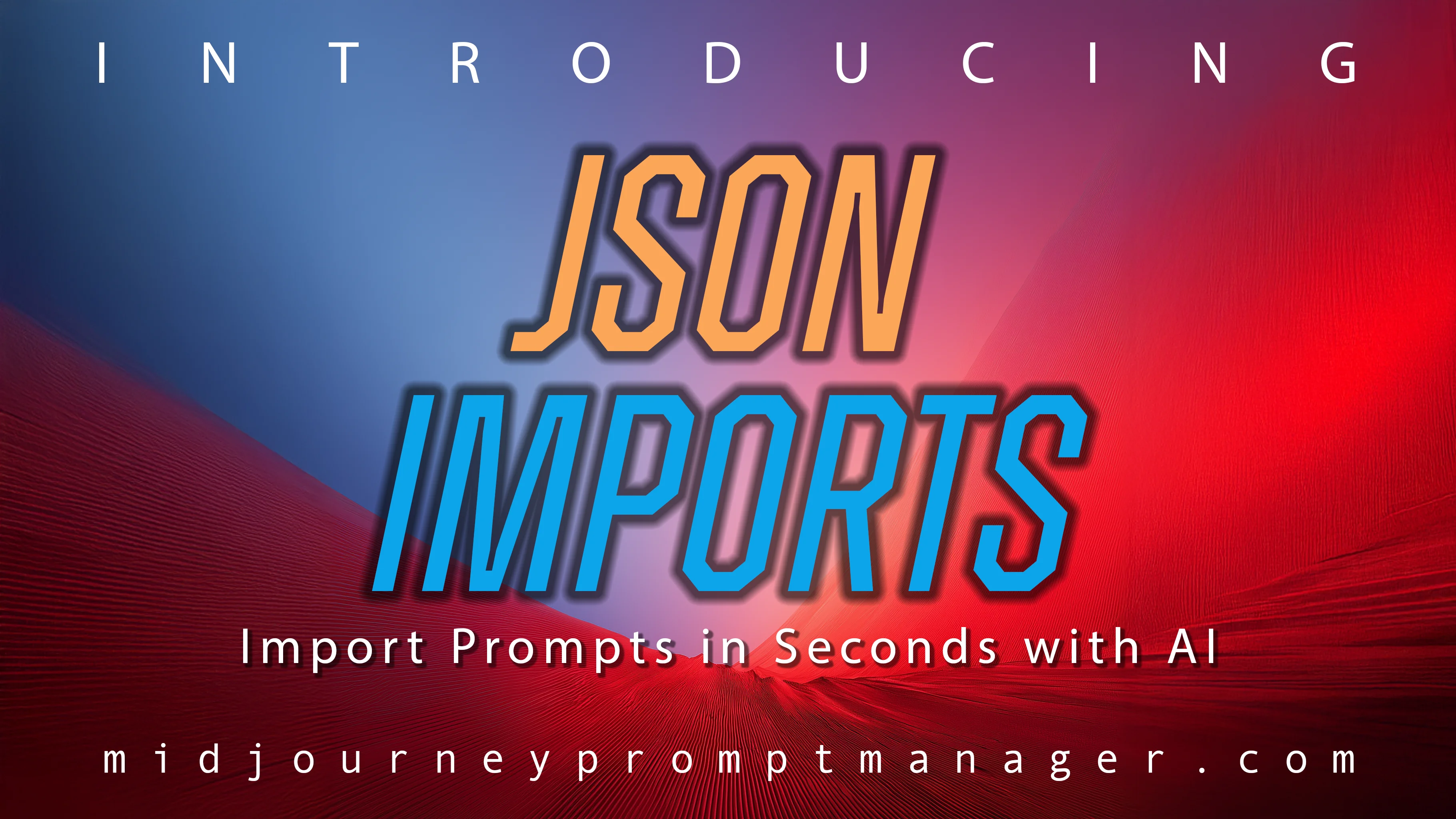 [Archived] JSON Imports - Now AI Prompt Builder